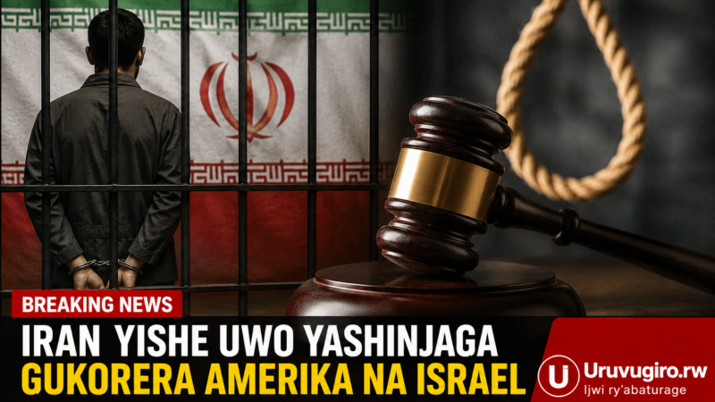Iran yavuze ko yishe umugabo yashinjaga gukorera Amerika na Israel mu bikorwa by’iterabwoba